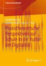 [PDF]Praxistheoretische Perspektiven auf Schule in der Kultur der Digitalit&auml;t