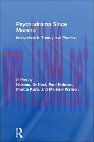 Psychodrama Since Moreno: Innovations in Theory and Practice 1st Edition,
