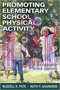 [AME]Promoting Elementary School Physical Activity: Ideas for Enjoyable Active Learning, 2nd Ed...
