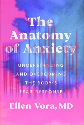 [AME]The Anatomy of Anxiety: Understanding and Overcoming the Body's Fear Response (EPUB + Conv...