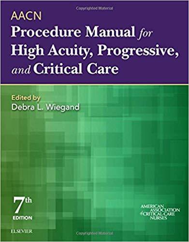 AACN Procedure Manual for High Acuity, Progressive, and Critical Care 7E