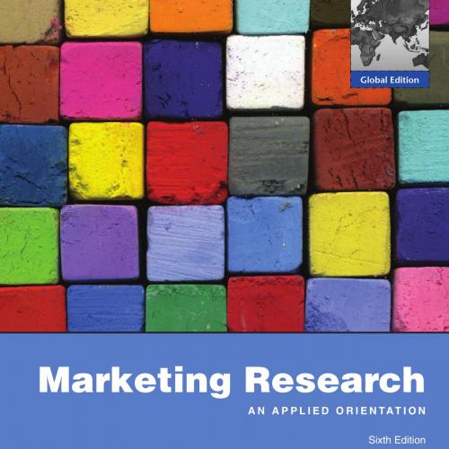 Marketing Research An Applied Orientation 6th Global Edition