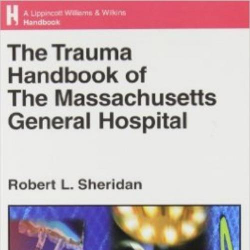 Trauma Handbook of the Massachusetts General Hospital, The - Wei Zhi