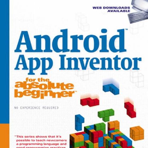 Android App Inventor for the Absolute Beginner 1285733339