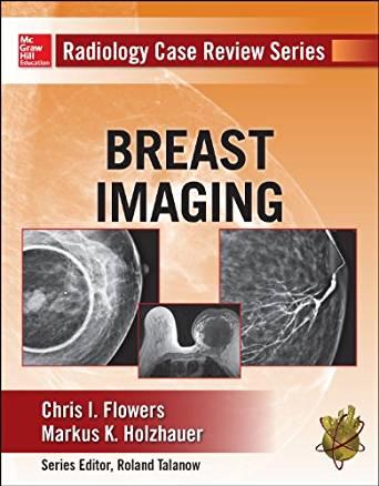 Radiology Case Review Series - Breast Imaging