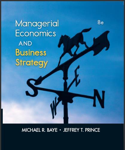 (Test Bank)Managerial Economics & Business Strategy 8th Edition by Michael Baye.zip