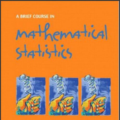(Solutio Manual)A Brief Course in Mathematical Statistics 1st Edition.pdf