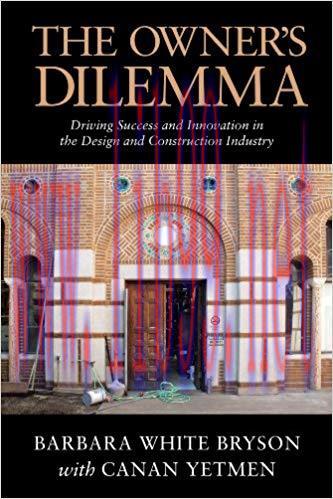 The Owner&rsquo;s Dilemma: Driving Success and Innovation in the Design and Construction Industry