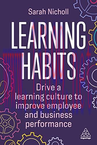 [FOX-Ebook]Learning Habits: Drive a Learning Culture to Improve Employee and Business Performan...