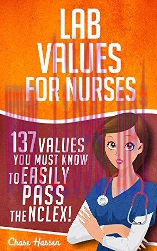 (PDF)Lab Values: 137 Values You Must Know to Easily Pass the NCLEX! (Nursing Review and RN Cont...