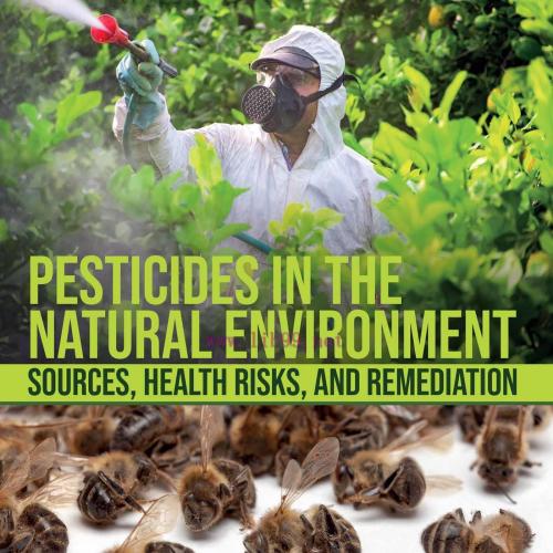 [AME]Pesticides in the Natural Environment: Sources, Health Risks, and Remediation (EPUB)
