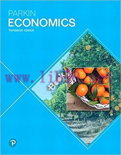 [PDF]PARKIN Economics, 13th Edition [Michael Parkin]
