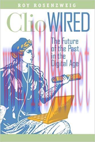 Clio Wired: The Future of the Past in the Digital Age