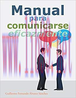 Manual Para Comunicarse Eficazmente (Spanish Edition)