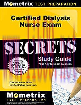 (PDF)Certified Dialysis Nurse Exam Secrets Study Guide: CDN Test Review for the Certified Dialy...