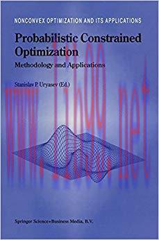 (PDF)Probabilistic Constrained Optimization: Methodology and Applications (Nonconvex Optimizati...