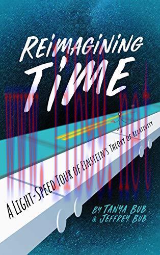 [FOX-Ebook]Reimagining Time: A Light-Speed Tour of Einstein's Theory of Relativity