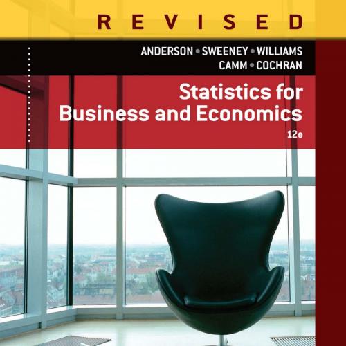 Statistics for Business & Economics, Revised 12th David R. Anderson - Wei Zhi