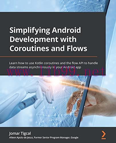 [FOX-Ebook]Simplifying Android Development with Coroutines and Flows: Learn how to use Kotlin c...