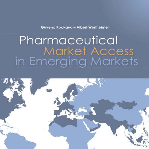 Pharmaceutical Market Access in Emerging Markets - Guvenc Kockaya