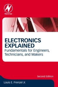 Electronics Explained Fundamentals for Engineers, Technicians, and Makers