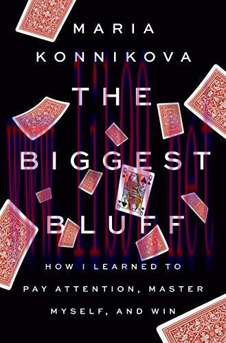 [FOX-Ebook]The Biggest Bluff: How I Learned to Pay Attention, Master Myself, and Win