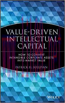 (PDF)Value-Driven Intellectual Capital: How to Convert Intangible Corporate Assets into Market ...