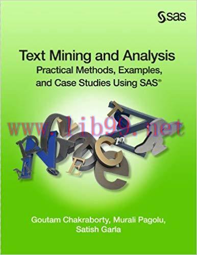 Text Mining and Analysis: Practical Methods, Examples, and Case Studies Using SAS