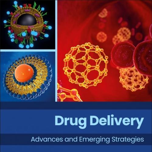 Drug Delivery Advances and Emerging Strategies 1st Edition