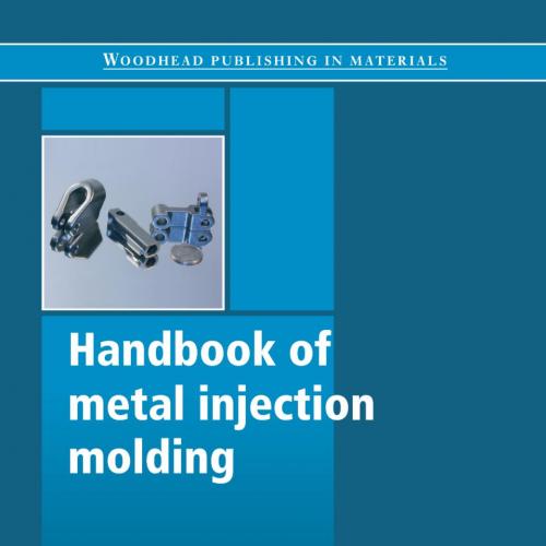 Handbook of Metal Injection Molding