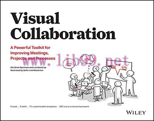 [FOX-Ebook]Visual Collaboration: A Powerful Toolkit for Improving Meetings, Projects, and Proce...