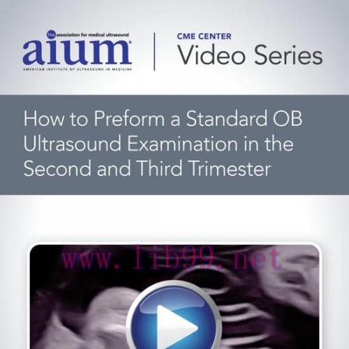 [AME]AIUM How to Perform a Standard OB Ultrasound Examination in the Second and Third-Trimester...