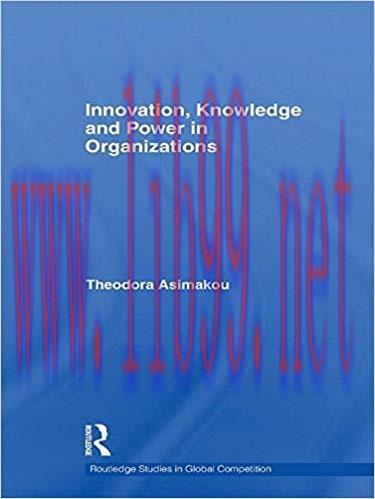 (PDF)Innovation, Knowledge and Power in Organizations (Routledge Studies in Global Competition)...