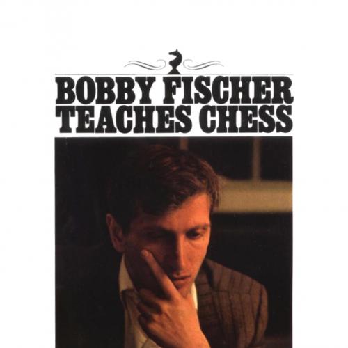 Bobby Fischer Teaches Chess - Bobby Fischer & Stuart Margulies & Don Mosenfelder