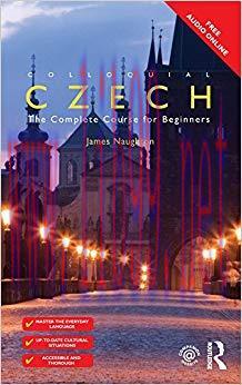 Colloquial Czech: The Complete Course for Beginners 3rd Edition,