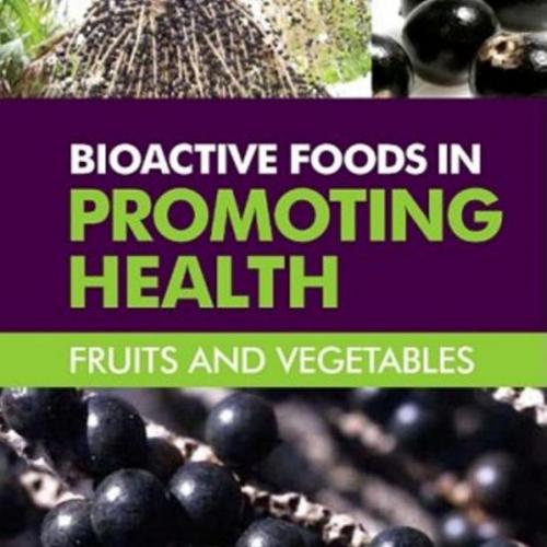 Bioactive Foods in Promoting Health- Fruits and Vegetables - Wei Zhi