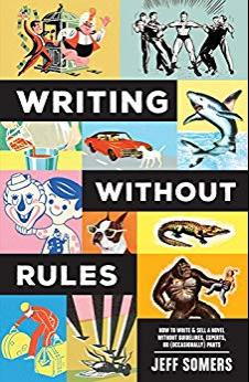 (PDF)Writing Without Rules How to Write & Sell a Novel Without Guidelines, Experts, or (Occasio...