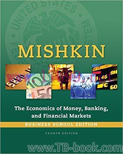 The Economics of Money, Banking and Financial Markets, Business School Edition 4th Edition by F...