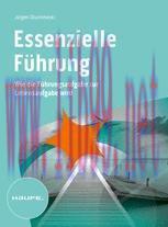 [PDF]Essenzielle F&uuml;hrung: Wie die F&uuml;hrungsaufgabe zur Lebensaufgabe wird