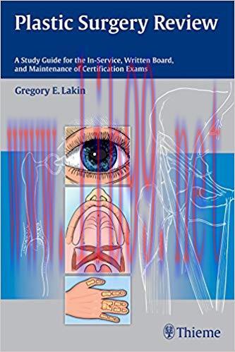 (PDF)Plastic Surgery Review: A Study Guide for the In-Service, Written Board, and Maintenance o...