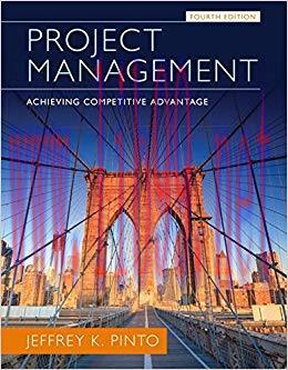 Solution Manual for Project Management: Achieving Competitive Advantage 4th Edition by Jeffrey ...
