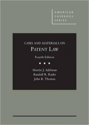 Cases and Materials on Patent Law 4th