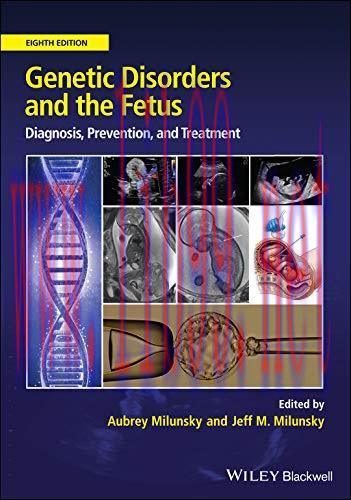 [AME]Genetic Disorders and the Fetus: Diagnosis, Prevention and Treatment, 8th edition (Origina...