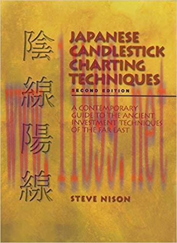 Japanese Candlestick Charting Techniques: A Contemporary Guide to the Ancient Investment Techni...