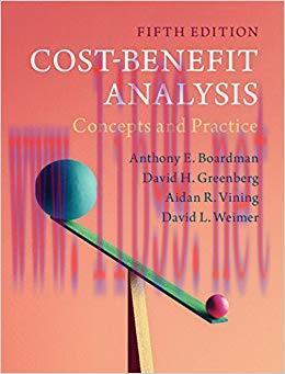 Cost-Benefit Analysis: Concepts and Practice 5th Edition,