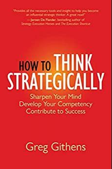 (PDF)How to Think Strategically Sharpen Your Mind. Develop Your Competency. Contribute to Succe...