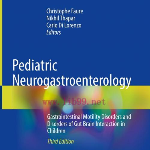 [AME]Pediatric Neurogastroenterology, 3rd Edition (Original PDF)