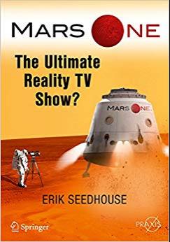 (PDF)Mars One The Ultimate Reality TV Show (Springer Praxis Books) 1st ed. 2017 Edition