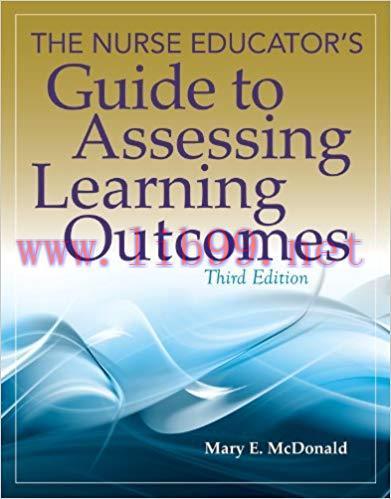(PDF)The Nurse Educator&rsquo;s Guide to Assessing Learning Outcomes 3rd Edition