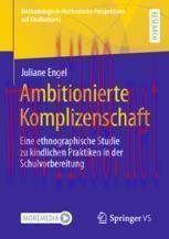 [PDF]Ambitionierte Komplizenschaft: Eine ethnographische Studie zu kindlichen Praktiken in der ...